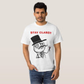 Blijf Classy Internet meme in contact met T-shirts (Voorkant volledig)