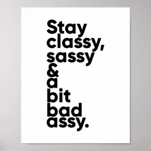 Blijf Classy Sassy en een Bit Assy INSPIREREND Poster