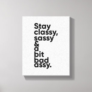 Blijf Classy Sassy   Inspirerend Quote Wall Art Canvas Afdruk