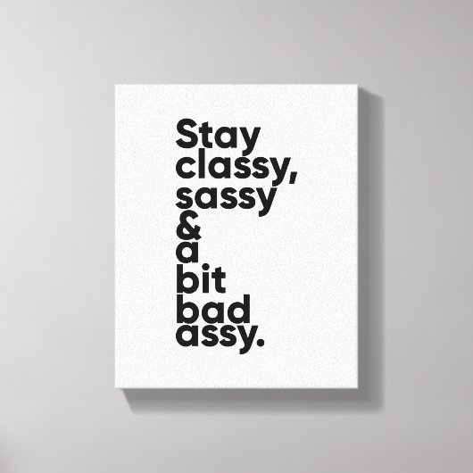 Blijf Classy Sassy | Inspirerend Quote Wall Art Canvas Afdruk (Voorkant)