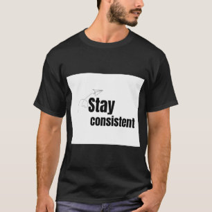 Blijf Consistent Krachttraining Gym Motivatie T-shirt