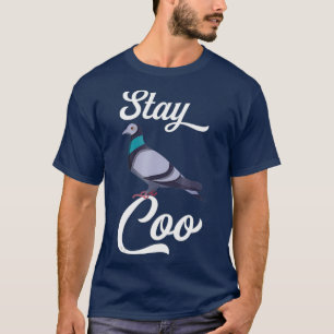 Blijf Coo Pigeon Blijf Cool Bird Lovers Gift T T-shirt