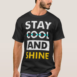 Blijf cool en beschijn t-shirt
