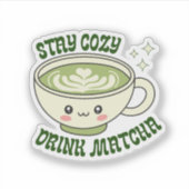 Blijf Cozy Drink Matcha Sticker (Voorkant)