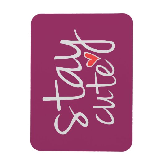 Blijf Cute Premium Magnet, Grijs Magneet (Verticaal)