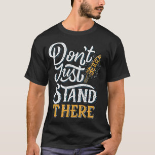 Blijf daar niet staan t-shirt