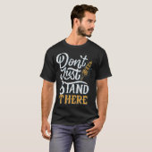 Blijf daar niet staan t-shirt (Voorkant volledig)