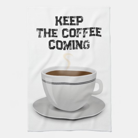 Blijf de koffie laten komen theedoek (Verticaal)