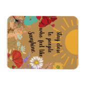 Blijf dicht bij mensen die zich als zonneschijn vo magneet (Horizontaal)