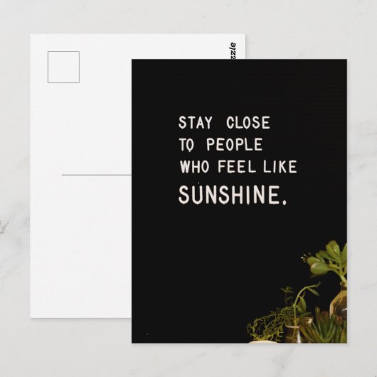 Blijf dicht bij mensen die zich zonneschijn voelen briefkaart (Voorkant / Achterkant)