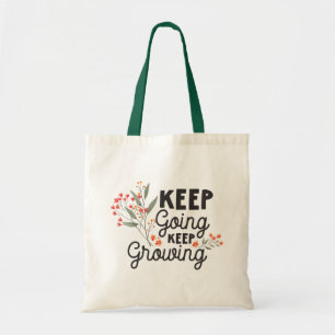 Blijf Doorgaan Blijf Groeien Positieve Quote Tote Bag