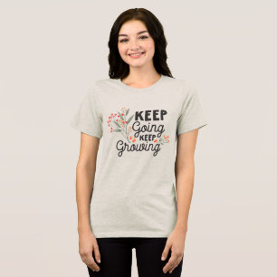 Blijf Doorgaan Blijf Groeien Positieve Quote Tri-Blend Shirt