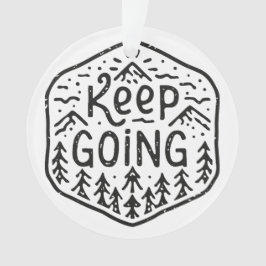 Blijf doorgaan, geef nooit bergen op ornament