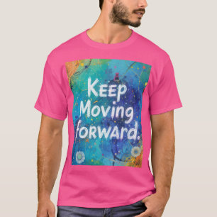 "Blijf doorgaan – het pad van vooruitgang" T-shirt
