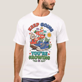 Blijf Doorgaan Je Groeit Motiverende School T-Shir T-shirt