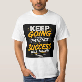 Blijf Doorgaan Met Geduld – Motiverende Typografie T-shirt
