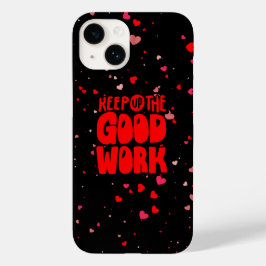 Blijf Doorgaan Met Het Goede Werk Typografie Kunst Case-Mate iPhone 14 Hoesje