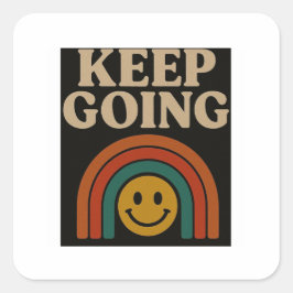 Blijf doorgaan: positiviteit in elke stap vierkante sticker