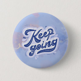 Blijf Doorgaan Ronde Button 5,7 Cm