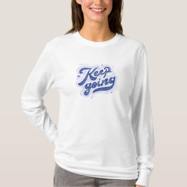Blijf Doorgaan T-shirt