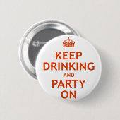 Blijf Drink en partij aan Ronde Button 5,7 Cm (Voorkant /achterkant)