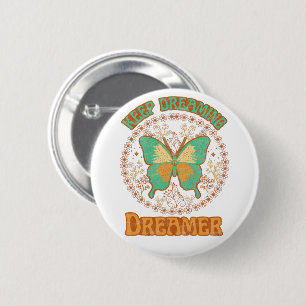Blijf droomdroomdroomdroomdromer Buttonnen Ronde Button 5,7 Cm
