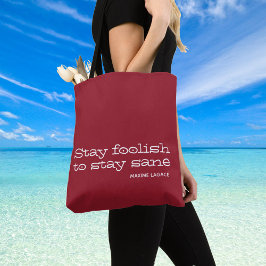Blijf dwaas om gezond te blijven. Inspirerende quo Tote Bag