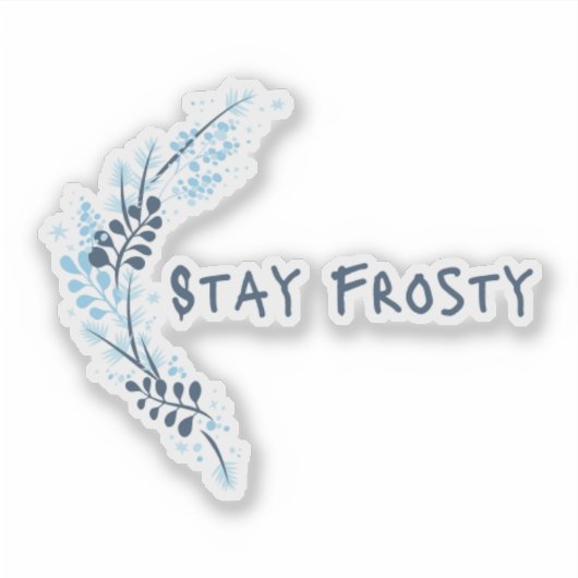 Blijf Frosty Blue Inspirerend Vinyl Sticker (Voorkant)