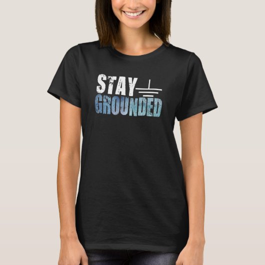 Blijf geaarde elektricien t-shirt (Voorkant)