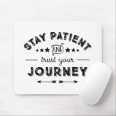 Blijf geduld en vertrouw op uw reis muismat (Met muis)