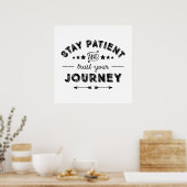 Blijf geduld en vertrouw op uw reis poster (Keuken)