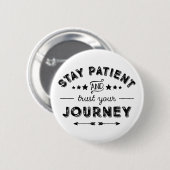 Blijf geduld en vertrouw op uw reis ronde button 5,7 cm (Voorkant /achterkant)