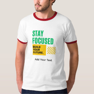 Blijf Gefocust, Bouw Je Toekomst Motiverende T-shi T-shirt