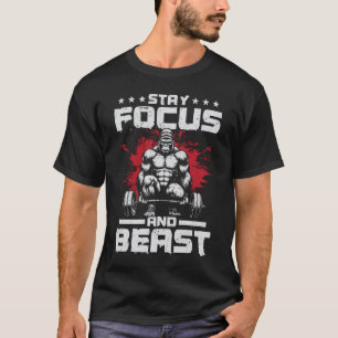 Blijf gefocust en beest - Gym Motivation T-shirt