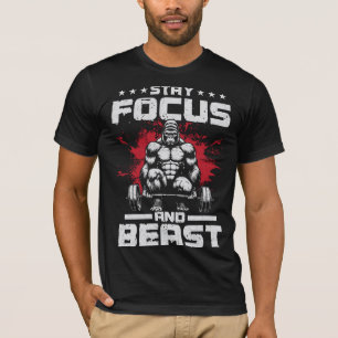 BLIJF GEFOCUST EN BEEST T-SHIRT