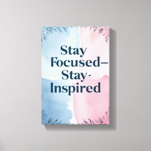 Blijf gefocust en blijf geïnspireerd canvas afdruk