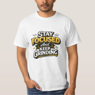 Blijf gefocust en blijf hard werken t-shirt