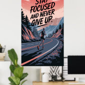 Blijf gefocust en geef nooit op poster (Thuiskantoor)