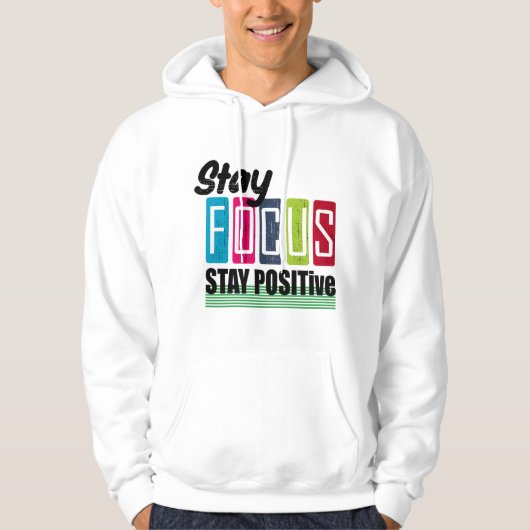 Blijf gefocust en positief hoodie (Voorkant)
