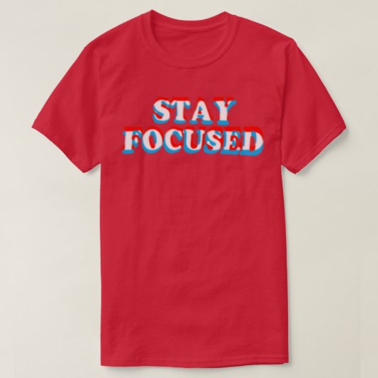 Blijf gefocust Funny Motivational Inspiration Fitn T-shirt (Design voorkant)