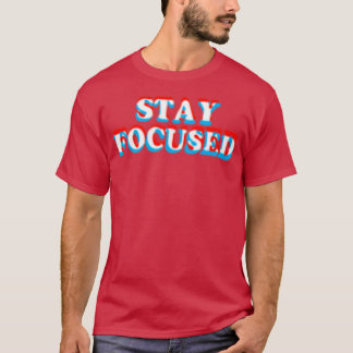 Blijf gefocust Grappige Motivatie Inspiratie Fitne T-shirt