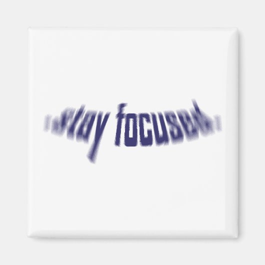 Blijf gefocust. magneet (Voorkant)