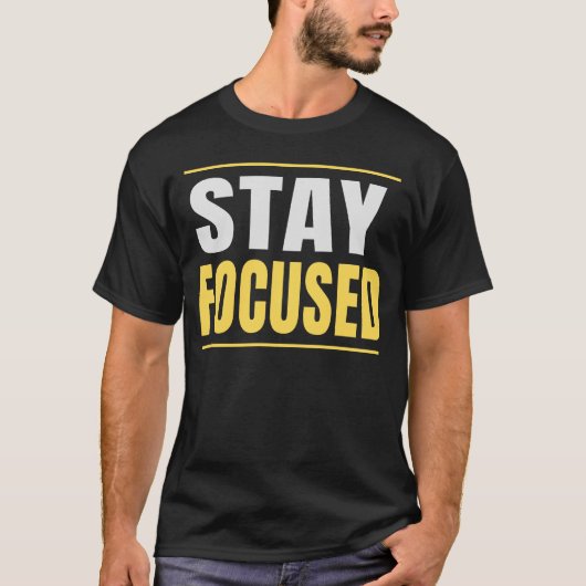 Blijf Gefocust Motiverende Typografie Quote T-shirt (Voorkant)