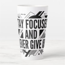 Blijf gefocust Nooit opgeven Latte mok