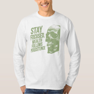 Blijf gefocust, rijkdom volgt volharding, Schedel T-shirt