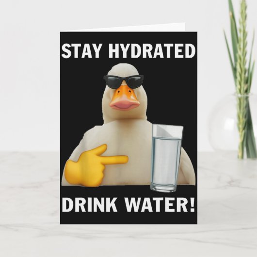 Blijf Gehydrateerd Drink Water Grappige Meme Eend Kaart (Voorkant)