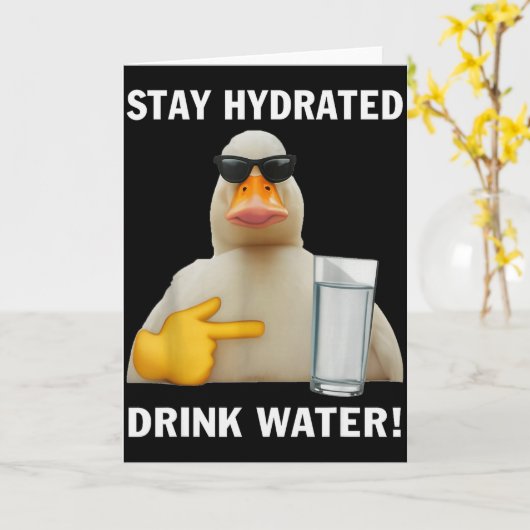 Blijf Gehydrateerd Drink Water Grappige Meme Eend Kaart (Gele Bloem)