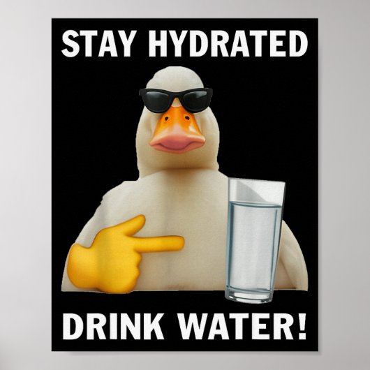 Blijf Gehydrateerd Drink Water Grappige Meme Eend  Poster (Voorkant)
