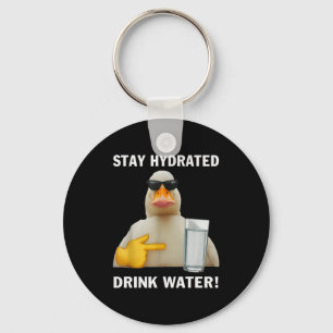 Blijf Gehydrateerd Drink Water Grappige Meme Eend Sleutelhanger