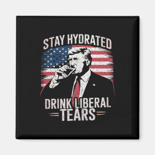 Blijf gehydrateerd en Drink Liberal's Tears Trump  Magneet